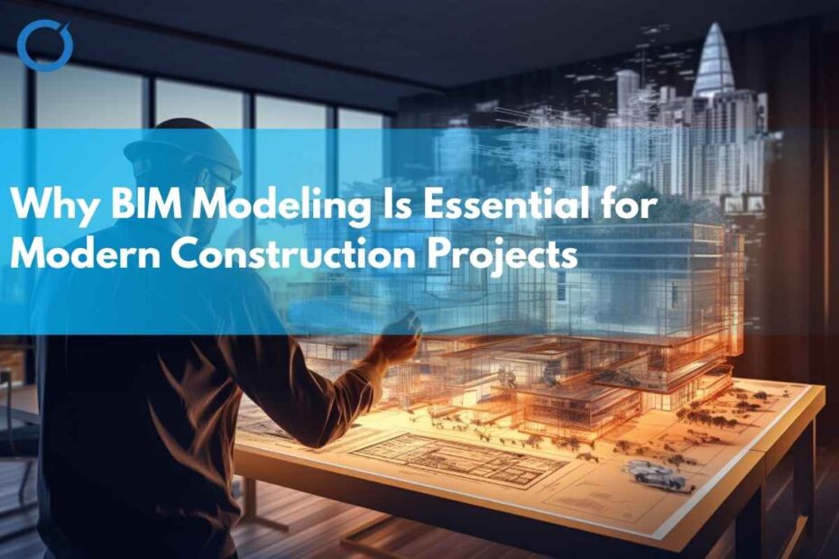 Why-BIM-Modeling-Is-Essential-for-Modern-Construction-Projects