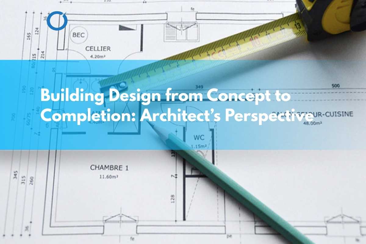 Building-Design-from-Concept-to-Completion-Architects-Perspective