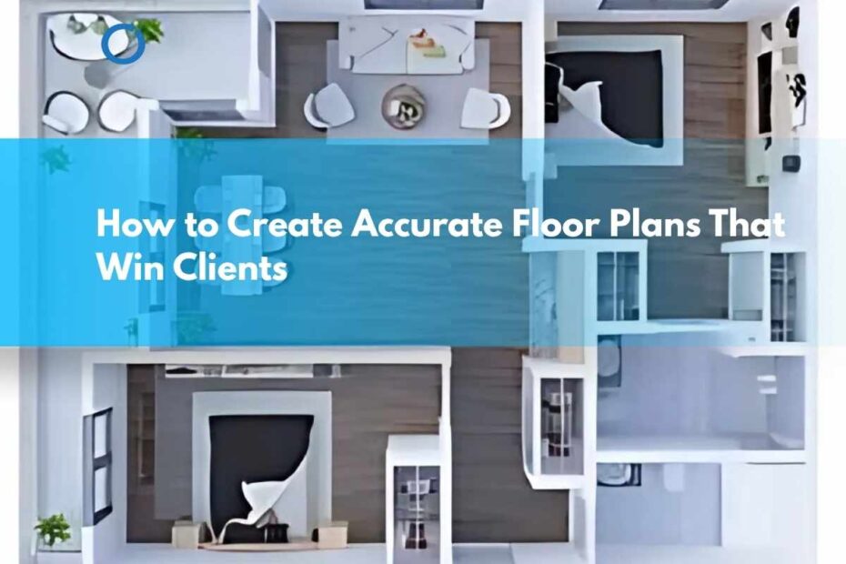 How-to-Create-Accurate-Floor-Plans-That-Win-Clients