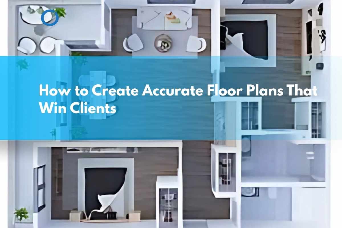 How-to-Create-Accurate-Floor-Plans-That-Win-Clients