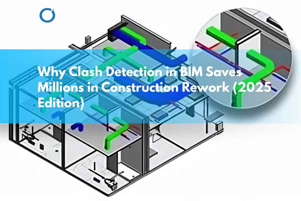 Why-Clash-Detection-in-BIM-Saves-Millions-in-Construction-Rework-2025-Edition