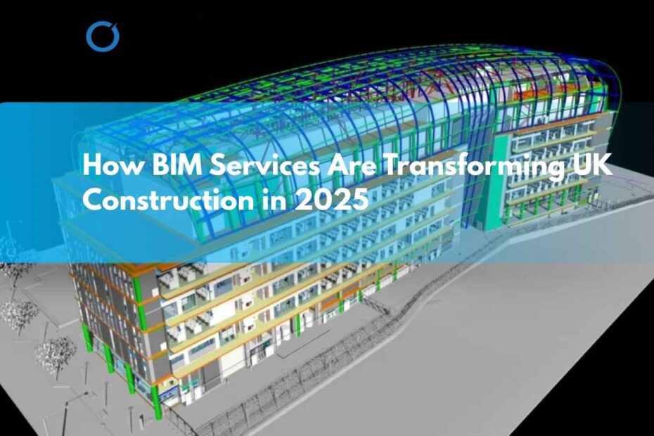 How-BIM-Services-Are-Transforming-UK-Construction-in-2025