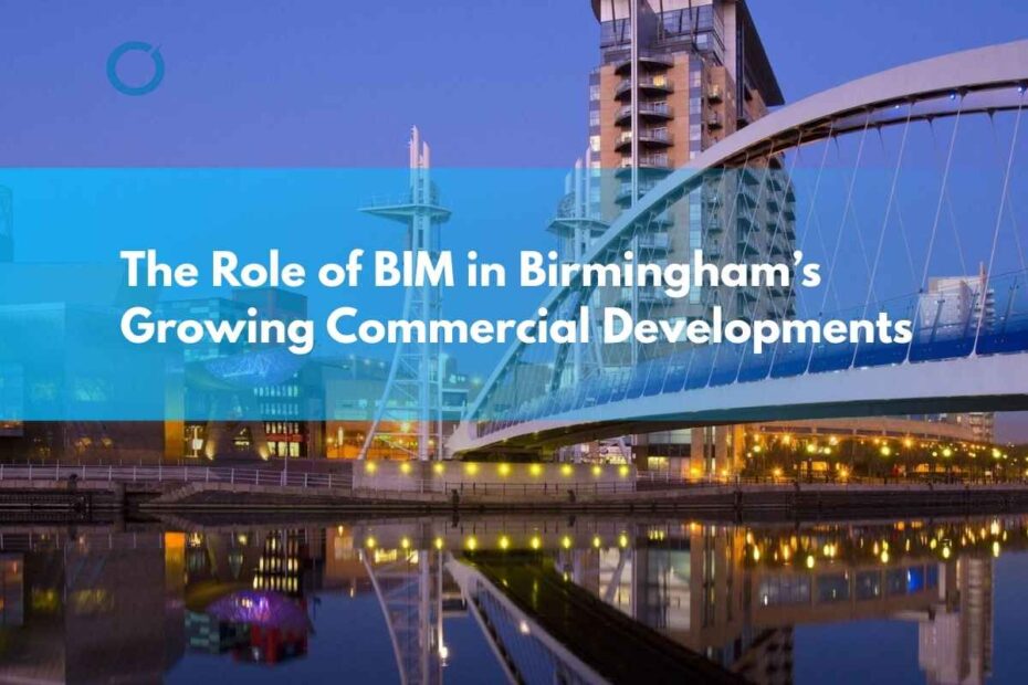 The-Role-of-BIM-in-Birminghams-Growing-Commercial-Developments